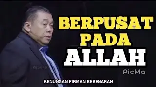 BERPUSAT PADA ALLAH | ERASTUS SABDONO, SUARA KEBENARAN, TRUTH ID, GSKI REHOBOT