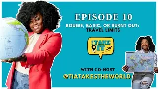 Bougie, Basic, or Burnt Out: Talks of Travel Limit