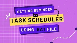 SETTING REMINDER TO TASK SCHEDULER USING BAT FILE (BAHASA) #VBProject