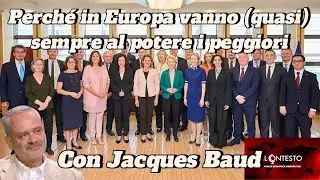Perch&eacute; in Europa vanno (quasi) sempre al potere i peggiori (Parte II) | Jacques Baud