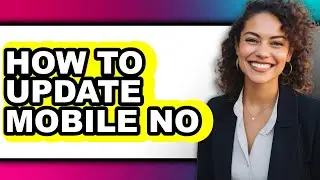 How to Update Mobile No (easy Method)