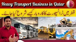 Heavy Transport Business in Qatar | Investment, Profit & Legal Process | Start Your Company in Qatar