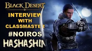 🎤 BDO | Hashashin Succession - Interview With Noiros | Sand Lord of Black Desert Online |