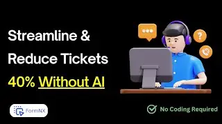 Reduce Customer Support Tickets by 40% 🚀 | No AI Needed | Affordable Workflow with FormNX