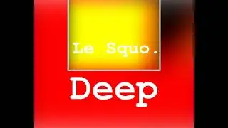 Le Squo. - Deep (Single mix)