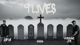 JU$TU$ - 9 Lives FT. Average Joe