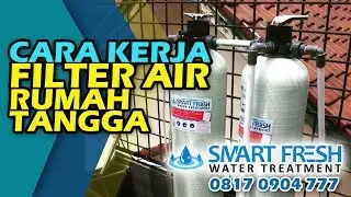 9 Langkah Cara Kerja Filter Penyaring Air Rumah Tangga (PART1)
