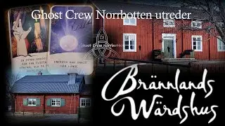 Brännlands wärdshus - En paranormal utredning av Ghost Crew Norrbotten - Skärseldens hus