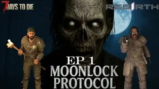 The first step into permanent darkness! | 7 Days to Die (Moonlight Protocol Ep 1)