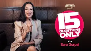 15 questions only with @SaraGurpal  | Gossipgiri