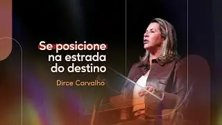 Se posicione na estrada do destino • Dirce Carvalho