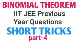 BINOMIAL THEOREM TRICKS/SHORTCUT FOR IIT JEE/BITSAT/COMEDK/NDA/CETs/VIT/OTHER COMPETITIVE EXAMS