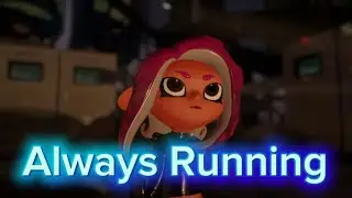 Always Running - @AJDiSpirito Meta Runner - Splatoon AMV