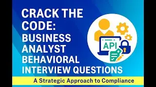 Crack the Code: Business Analyst Behavioral Interview Questions