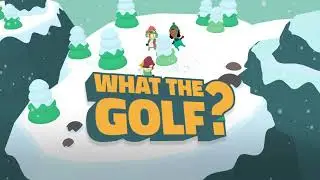 WHAT THE GOLF - SNOWTIME  -  UPDATE OUT NOW