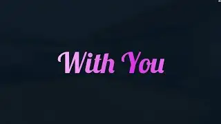 With You | [FaX] KSI Olajidebt