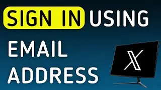 How To How To Sign In Using Email Address On X (Twitter) App On PC (New Update)