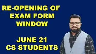 Re-opening of Exam Form Window | CS Students June 2021 Exams