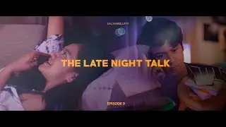 Salshabilla (#ShortFilm) | #Eps3 The Late Night Talk - Aggressive