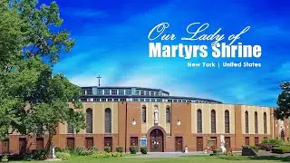 Our Lady of Martyrs Shrine | Auriesville | New York | United States | North American Martyrs