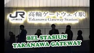 Takanawa Gateway Station Melody | Bel Stasiun Terbaru di Jepang 