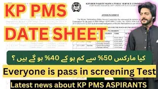 KP PMS Date sheet announced | PMS Screening passing ratio is 40%? | Latest Update about KP PMS