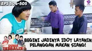 BEGINI JADINYA IDOY LAYANIN PELANGGAN MAKAN SIANG!  | DUNIA TERBALIK | EPS 504-505 (5/10)