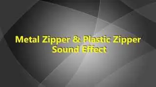 Zipper Sound Effects | Metal And Plastic Zipper Sound Effects
