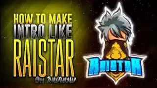 HOW TO CREATE INTRO     LIKE  RAISTAR KINEMASTER TUTORIAL.