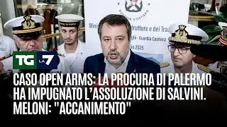 Caso Open Arms: la procura di Palermo ha impugnato l’assoluzione di Salvini. Meloni: 