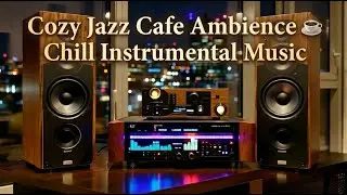 Cozy Jazz Cafe Ambience ☕ Chill Instrumental Music for Studying & Working