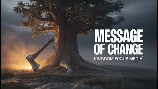 MESSAGE OF CHANGE | A Wake-Up Call to Repentance