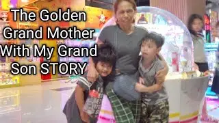The Golden Grand Mother Story With My Grand Son.
