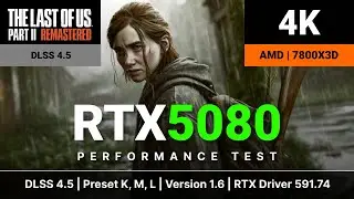 DLSS 4.5 - Every Setting Tested, No Spoilers | Last of Us Part II Remastered | 5080 | 4K