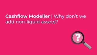Cashflow Modeller | Why don't we add non-liquid assets?