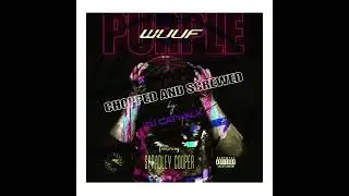 WuuF-Purple (ft. Spradley Cooper) Chopped & Screwed by DJ Catwalk