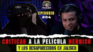 TRAS LAS LINEAS ep. #04 | OPINION de la Pel&iacute;cula Heroico, el caso de los J&oacute;venes de Lagos de Moreno.