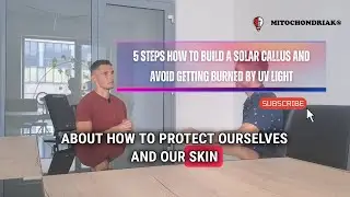 5 Steps to Build a Solar Callus and Avoid Getting Burned by UV Light