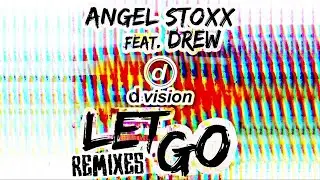Angel Stoxx - Let Go Feat. Drew (Grum Remix)