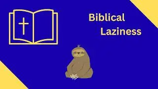 What Does the Bible Say About Laziness?