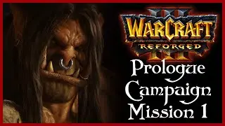 WarCraft 3 Reforged | Prologue Campaign Chapter 1 - Chasing Visions