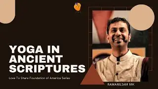 Yoga in ancient scriptures - Love to Share Foundation America Series