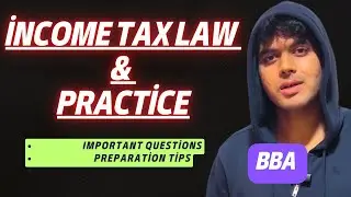 Income Tax Law and Practice For BBA 3rd Semester | Important Questions