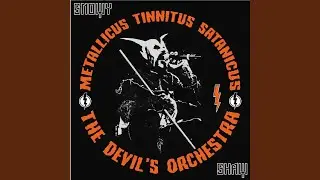Metallicus Tinnitus Satanicus (The Devil's Orchestra) (feat. Hank Shermann, Steve Sylvester &...