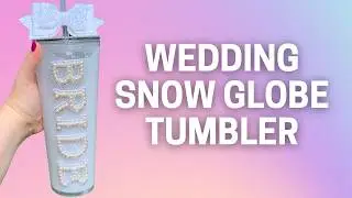 DIY BRIDE TUMBLER TUTORIAL - Bridal Snow Globe Double Walled Cup Bachelorette Party Shower Gift Idea