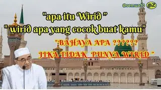 RAHASIA WIRID , WIRID APA YANG COCOK BUAT KAMU, BAHAYA APA JIKA TIDAK PUNYA WIRID Tuan Guru Bakhiet