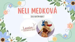 Mažoretky Lassies Brno- Nela Medková- Sólo baton kadet- 2025