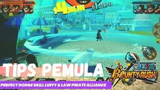 One Piece Bounty Rush | Tips Pemula | Perfect Dodge Semua Skill Luffy & Law Pirate Alliance