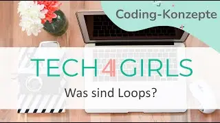Tech4Girls: Was sind Loops?