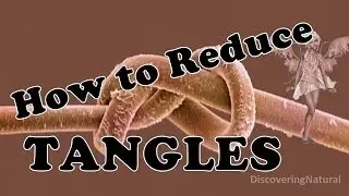 How to Reduce Tangles in Natural Hair